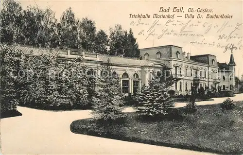AK / Ansichtskarte Bad Hall Oberoesterreich Trinkhalle Marienhof Villa Dr Haidenthaler Kat. Bad Hall