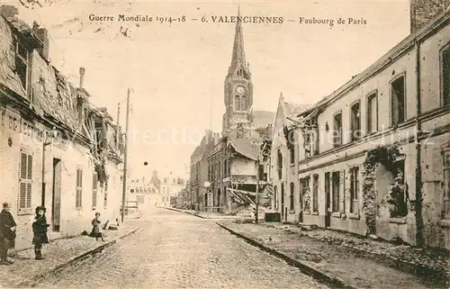 AK / Ansichtskarte Valenciennes Faubourg de Paris Guerre Mondiale 1914 18 Kat. Valenciennes