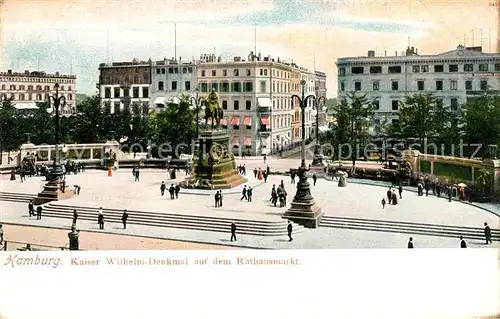 AK / Ansichtskarte Hamburg Kaiser Wilhelm Denkmal Rathausmarkt Kat. Hamburg