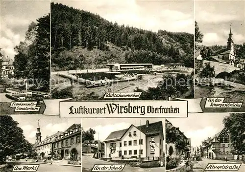 AK / Ansichtskarte Wirsberg Frankenwald Sanatorium Schorgastbruecke Markt Schule Kat. Wirsberg