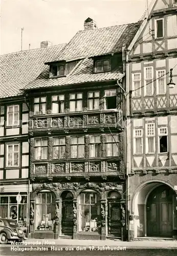 AK / Ansichtskarte Wernigerode Harz Holzgeschnitztes Haus 17 Jahrhundert Kat. Wernigerode