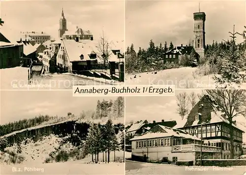 AK / Ansichtskarte Annaberg Buchholz Erzgebirge Annenkirche Poehlbergbaude Frohnauer Hammer Poehlberg Kat. Annaberg