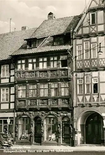 AK / Ansichtskarte Wernigerode Harz Holzgeschnitzes Haus 17 Jahrhundert Kat. Wernigerode