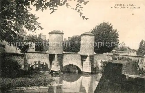 AK / Ansichtskarte Troyes Aube Pont Sainte Catherine Kat. Troyes