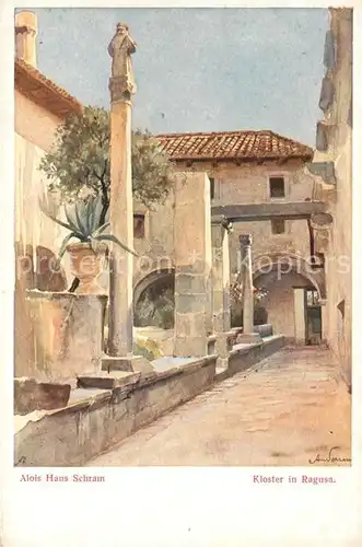 AK / Ansichtskarte Ragusa Kloster Kuenstlerkarte Alois Hans Schram Kat. Dubrovnik