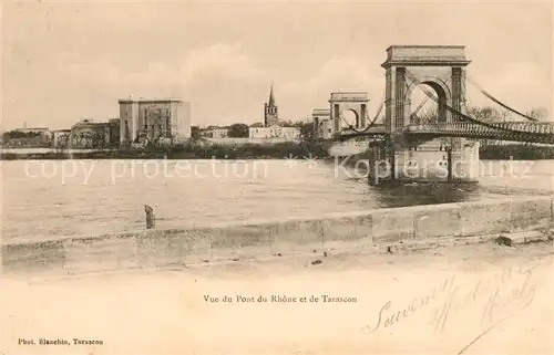 AK / Ansichtskarte Tarascon Bouches du Rhone Vue du Pont du Rhone