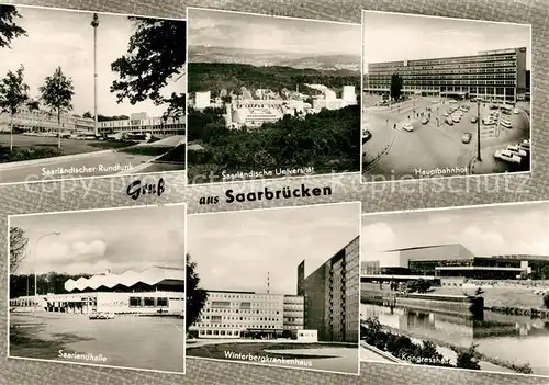 AK / Ansichtskarte Saarbruecken Hauptbahnhof Universitaet Rundfunk Saarlandhalle Kat. Saarbruecken