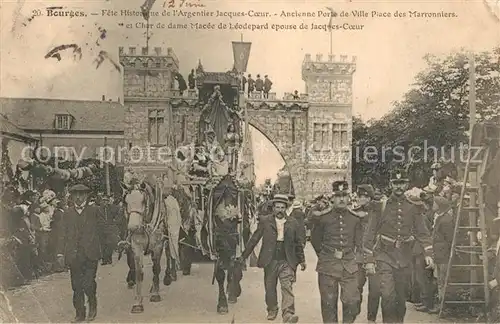 AK / Ansichtskarte Bourges Fete Historique de l Argentier Jacques Coeur Porte de Ville Place des Marronniers Kat. Bourges