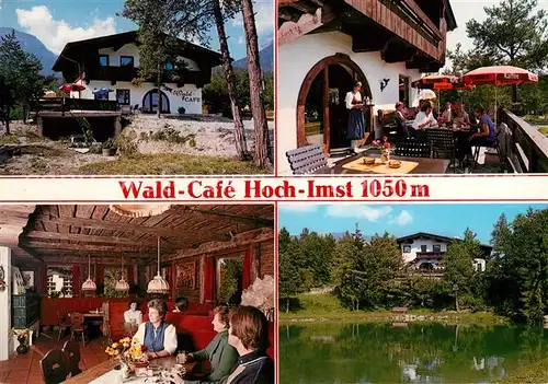 AK / Ansichtskarte Hoch Imst Wald Cafe Kat. Oesterreich