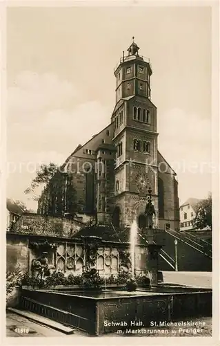 AK / Ansichtskarte Schwaebisch Hall St Michaeliskirche mit Marktbrunnen und Pranger Kat. Schwaebisch Hall