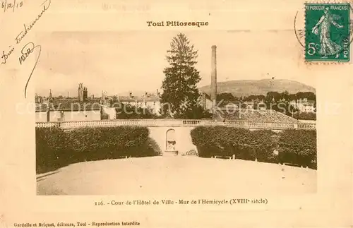 AK / Ansichtskarte Toul Meurthe et Moselle Lothringen Cour de l Hotel de Ville Mur de l Hemicycle XVIII siecle Kat. Toul