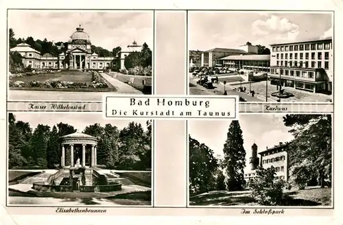 AK / Ansichtskarte Bad Homburg Kaiser Wilhelmsbad Kurhaus Elisabethenbrunnen Schlosspark Kat. Bad Homburg v.d. Hoehe