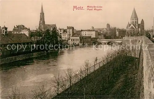 AK / Ansichtskarte Metz Moselle Pont Moyen Mittelbruecke Kat. Metz