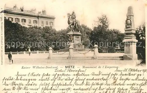 AK / Ansichtskarte Metz Moselle Monument de l Empereur Kaiser Wilhelm Denkmal Kat. Metz