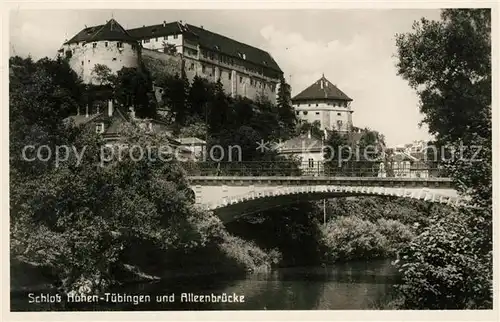 AK / Ansichtskarte Tuebingen Schloss Hohen Tuebingen und Alleenbruecke Kat. Tuebingen