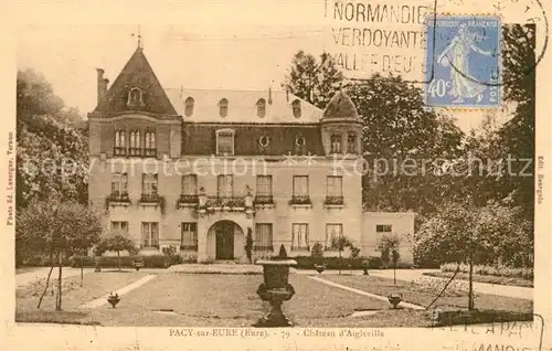 AK / Ansichtskarte Pacy sur Eure Chateau d Aigleville Schloss Kat. Pacy sur Eure