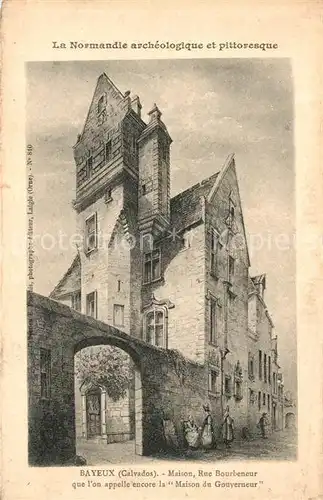 AK / Ansichtskarte Bayeux Maison Rue Bourbeneur Maison du Gouverneur Kat. Bayeux