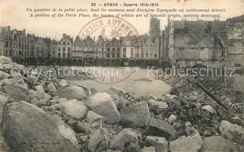 AK / Ansichtskarte Arras Pas de Calais Guerre mondiale 1914 1915 Quartier de la Petite Place Ruines Truemmer 1. Weltkrieg Kat. Arras