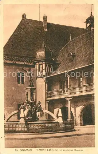 AK / Ansichtskarte Colmar Haut Rhin Elsass Fontaine Schwendi et ancienne Douane Kat. Colmar