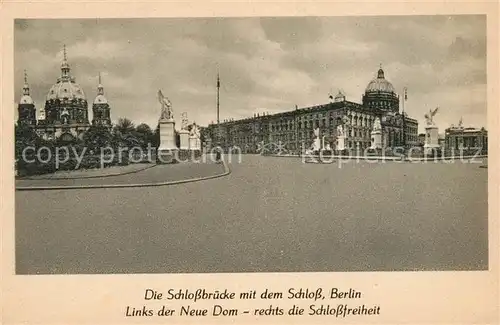 AK / Ansichtskarte Berlin Schlossbruecke mit Schloss Neuer Dom Schlossfreiheit Kat. Berlin