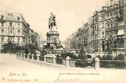 AK / Ansichtskarte Koeln Rhein Kaiser Wilhelm Denkmal und Hansaring Kat. Koeln