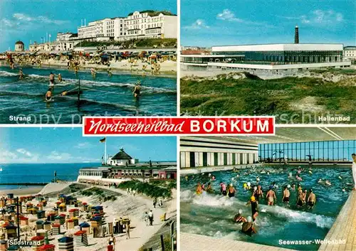 AK / Ansichtskarte Borkum Nordseebad Strand Hallenbad Suedstrand Seewasser Welllenbad Kat. Borkum