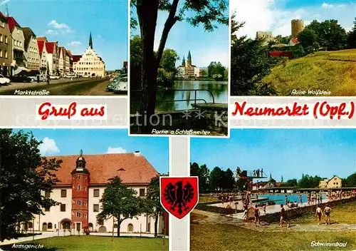 AK / Ansichtskarte Neumarkt Oberpfalz Marktstrasse Schlossweiher Ruine Wolfstein Amtsgericht Schwimmbad Freibad Kat. Neumarkt i.d.OPf.