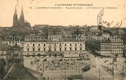 AK / Ansichtskarte Clermont Ferrand Puy de Dome Place de Jaude Le Theatre et la Cathedrale Kat. Clermont Ferrand