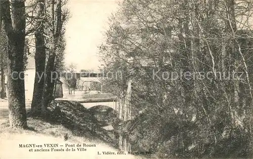 AK / Ansichtskarte Magny en Vexin Pont de Rouen et ancien Fosses de la Ville Kat. Magny en Vexin