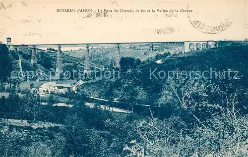 AK / Ansichtskarte Busseau d Ahun Le Pont du Chemin de fer et la Vallee de la Creuse Kat. Busseau sur Creuse