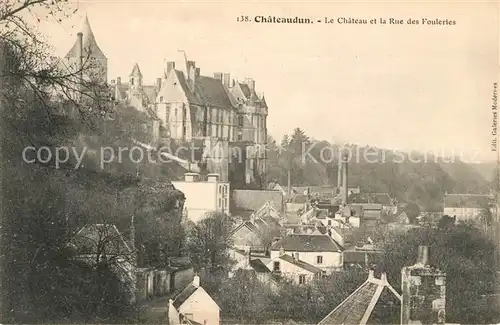 AK / Ansichtskarte Chateaudun Le Chateau et la Rue des Fouleries Kat. Chateaudun