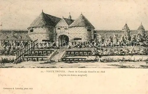 AK / Ansichtskarte Vieux Troyes Porte de Croncels demolie en 1808