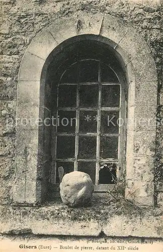AK / Ansichtskarte Gisors Eure Boulet de pierre dantant du XIIe siecle Kat. Gisors