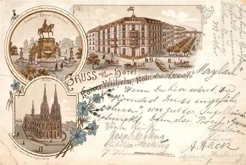 AK / Ansichtskarte Koeln Rhein Hotel Kaiser Wilhelm Dom Denkmal Kaiser Wilhelm Kat. Koeln
