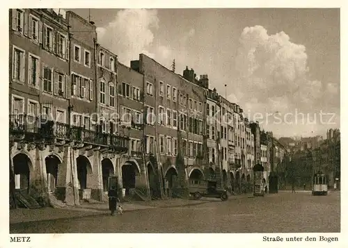 AK / Ansichtskarte Metz Moselle Strasse unter den Bogen Kat. Metz