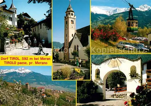 AK / Ansichtskarte Dorf Tirol Ortsmotive Kirche Seilbahn Tor Kat. Tirolo