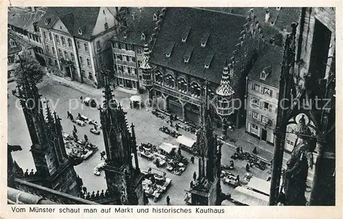 AK / Ansichtskarte Freiburg Breisgau Blick vom Muenster auf Markt und historisches Kaufhaus Kat. Freiburg im Breisgau