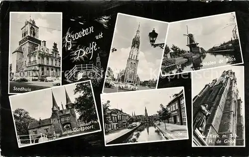AK / Ansichtskarte Delft Stadhuis Oostpoort Kerk Oosteinde Molen de Roos Kat. Delft