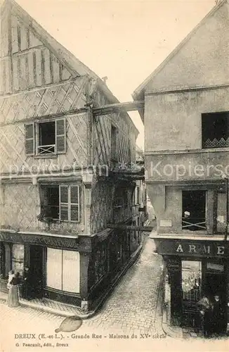 AK / Ansichtskarte Dreux Grande Rue Maisons du XVe siecle Kat. Dreux