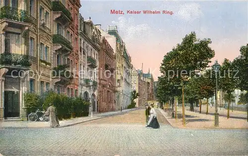 AK / Ansichtskarte Metz Moselle Kaiser Wilhelm Ring Kat. Metz