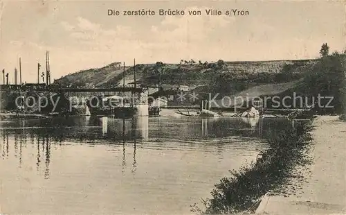 AK / Ansichtskarte Ville sur Yron Kriegszerstoerte Bruecke Kat. Ville sur Yron