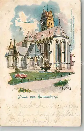 AK / Ansichtskarte Ravensburg Wuerttemberg Frauenkirche Kuenstlerkarte Fuchs Kat. Ravensburg
