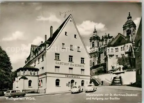 AK / Ansichtskarte Weingarten Wuerttemberg Muensterplatz Sankt Martinus Denkmal Aufgang zur Basilika Gasthof zum Hirsch