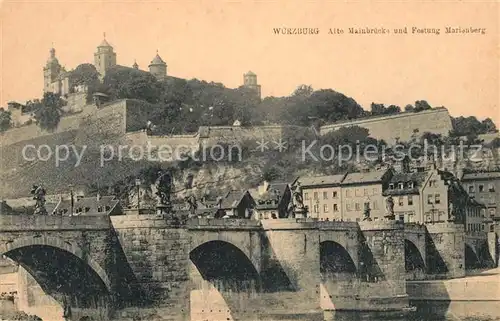 AK / Ansichtskarte Wuerzburg Mainbruecke Festung Marienberg Kat. Wuerzburg