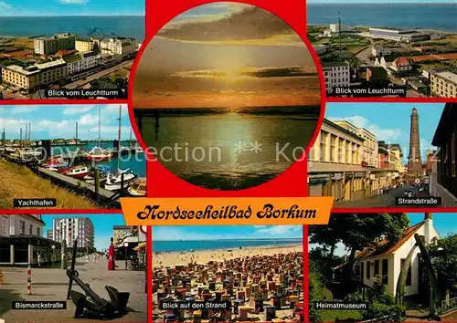 AK / Ansichtskarte Borkum Nordseebad Blick vom Leuchtturm Yachthafen Bismarckstrasse Strand Heimatmuseum Strandstrasse Abendsonne am Meer Kat. Borkum