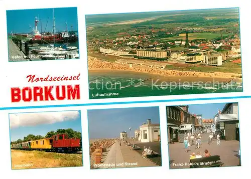 AK / Ansichtskarte Borkum Nordseebad Hafen Feuerschiff Inselbahn Strand Promenade Franz Habich Strasse Fliegeraufnahme Kat. Borkum