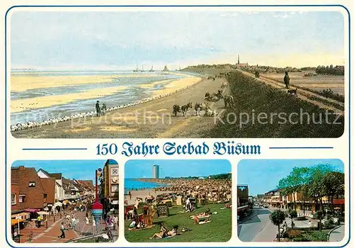 AK / Ansichtskarte Buesum Nordseebad 150 Jahre Seebad Buesum Strand Fussgaengerzone Strand Strassenpartie Kat. Buesum