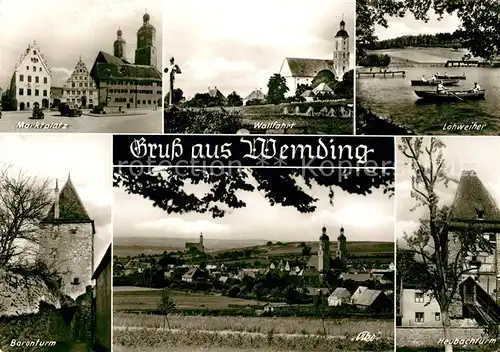 AK / Ansichtskarte Wemding Marktplatz Wallfahrtskirche Lohweiler Baronturm Heubachturm Kat. Wemding