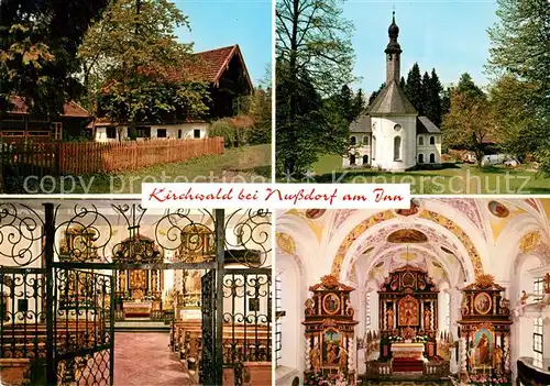 AK / Ansichtskarte Kirchwald Nussdorf Bauernhaus Kirche Inneres Altar Kat. Nussdorf am Inn
