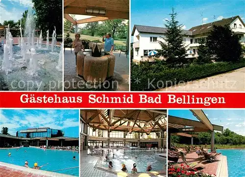 AK / Ansichtskarte Bad Bellingen Gaestehaus Schmid Wasserspiele Trinkbrunnen Frei und Hallenbad Kat. Bad Bellingen